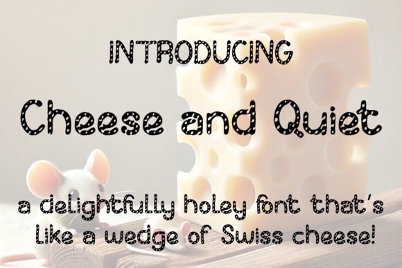 Cheese and Quiet: A Playful Font for Business